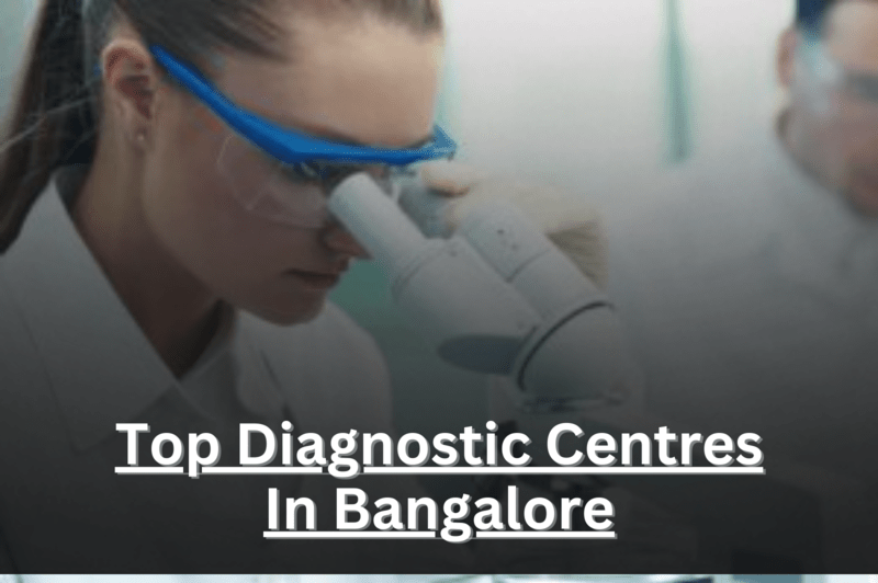 Top Diagnostics Centres In Bangalore